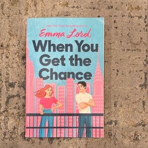 When You Get the Chance by Emma Lord - Teens/ Young Adult